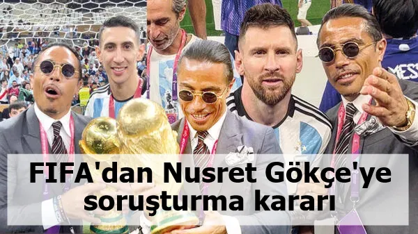 FIFA'dan Nusret Gökçe'ye soruşturma kararı